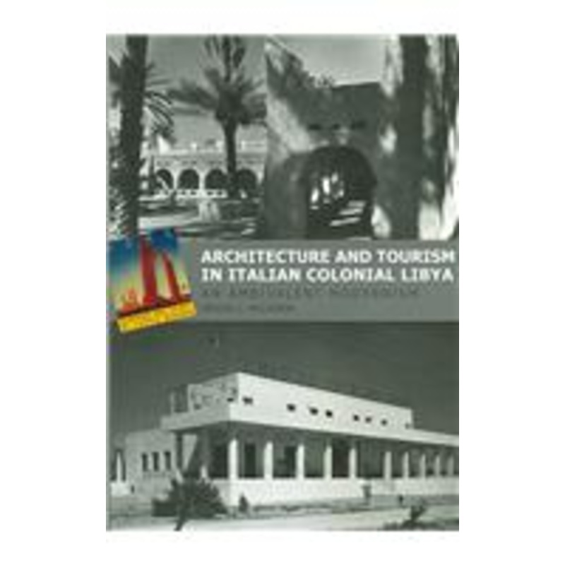 architecture and tourism in italian colonial libya: an ambivalent modernism