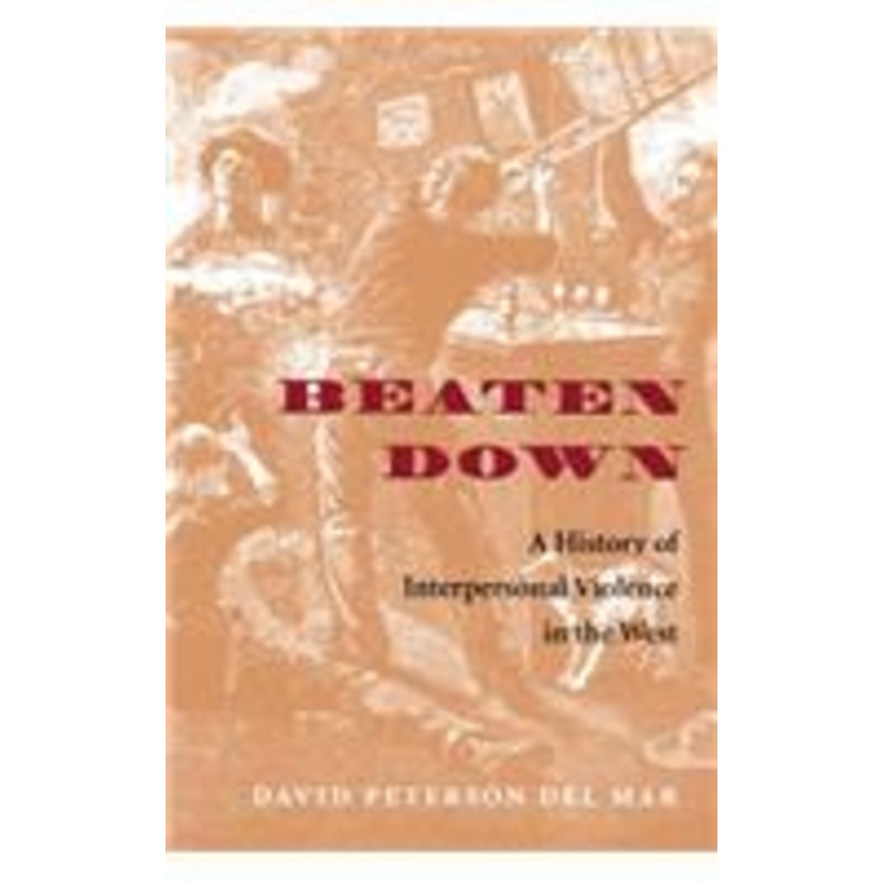 beaten down: a history of interpersonal violence in the west