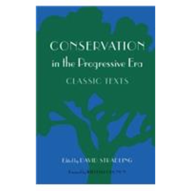 conservation in the progressive era: classic texts