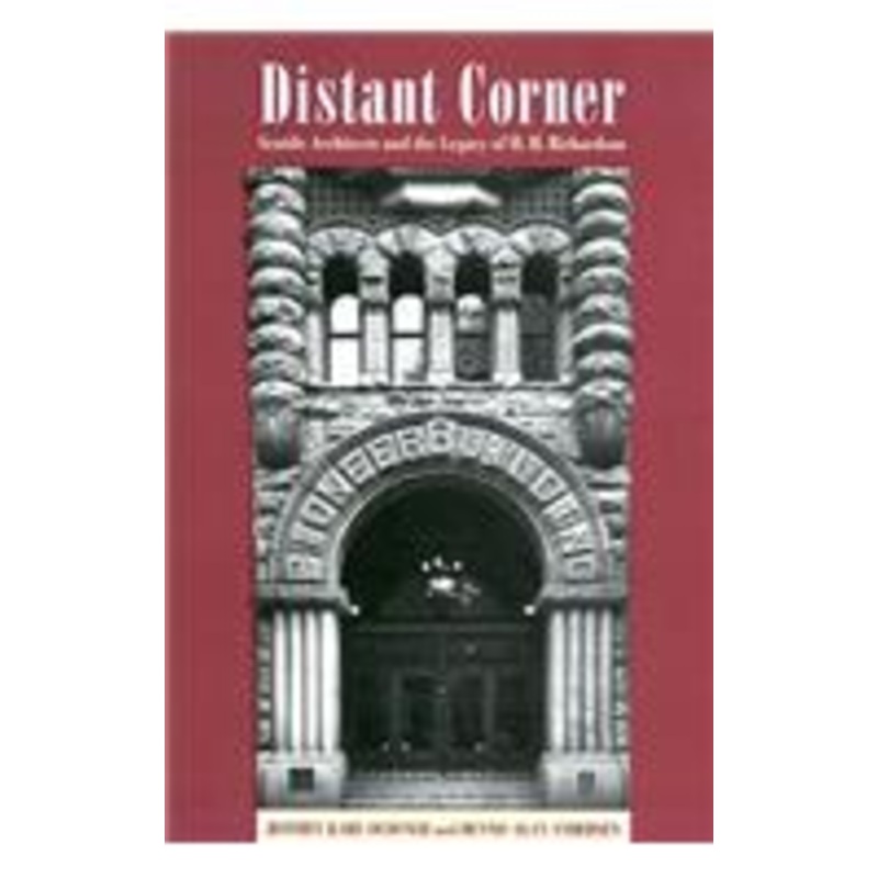 distant corner: seattle architects and the legacy of h. h. richardson