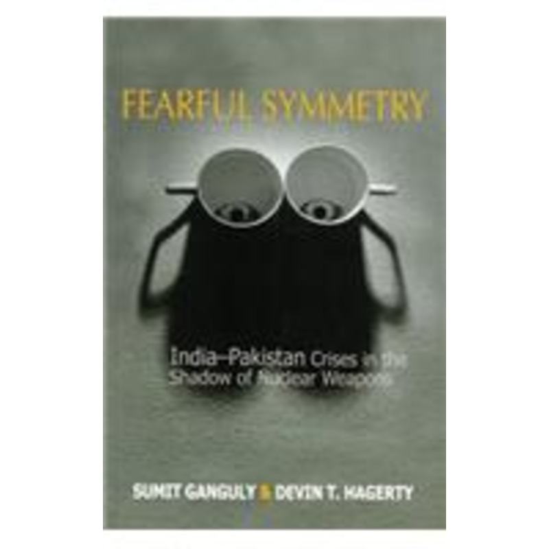 fearful symmetry: india-pakistan crises in the shadow of nuclear weapons
