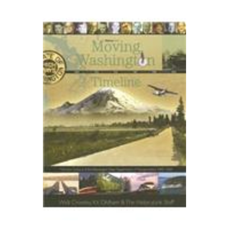 moving washington timeline: the first century of the washington state department of transportation, 1905-2005