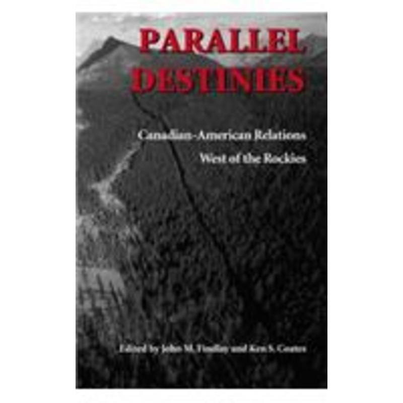 parallel destinies: canadian-american relations west of the rockies