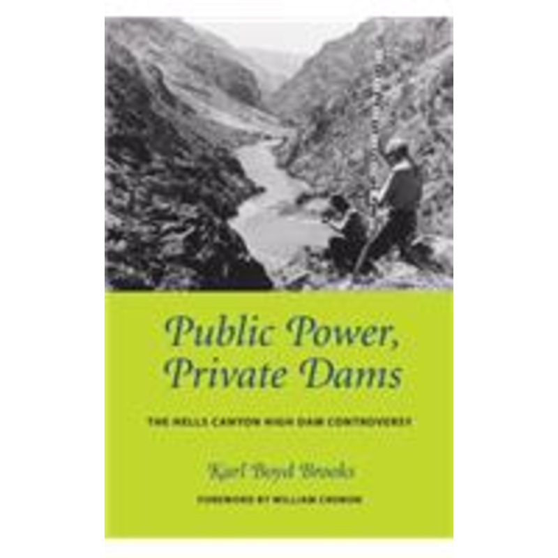 public power, private dams: the hells canyon high dam controversy
