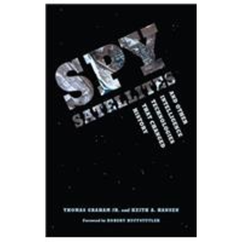 spy satellites and other intelligence technologies that changed history