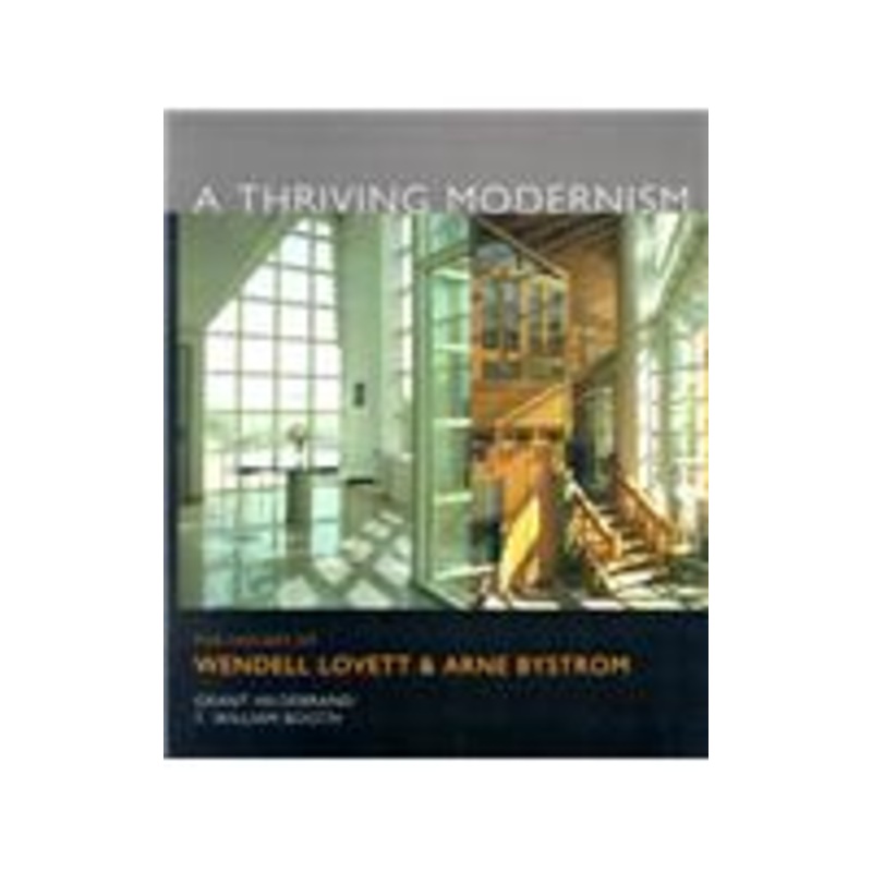 thriving modernism: the houses of wendell lovett and arne bystrom