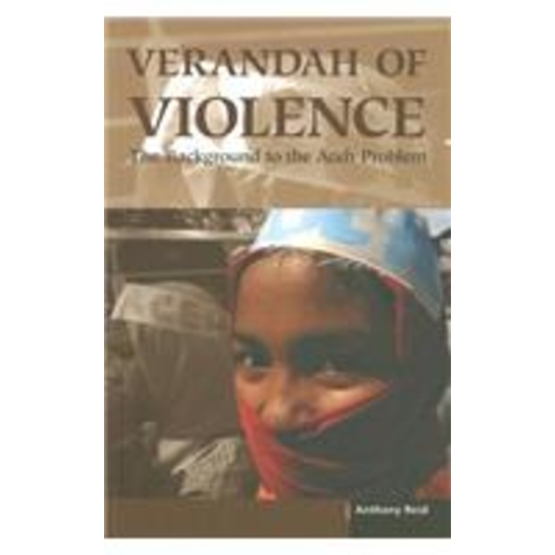 verandah of violence: the background to the aceh problem