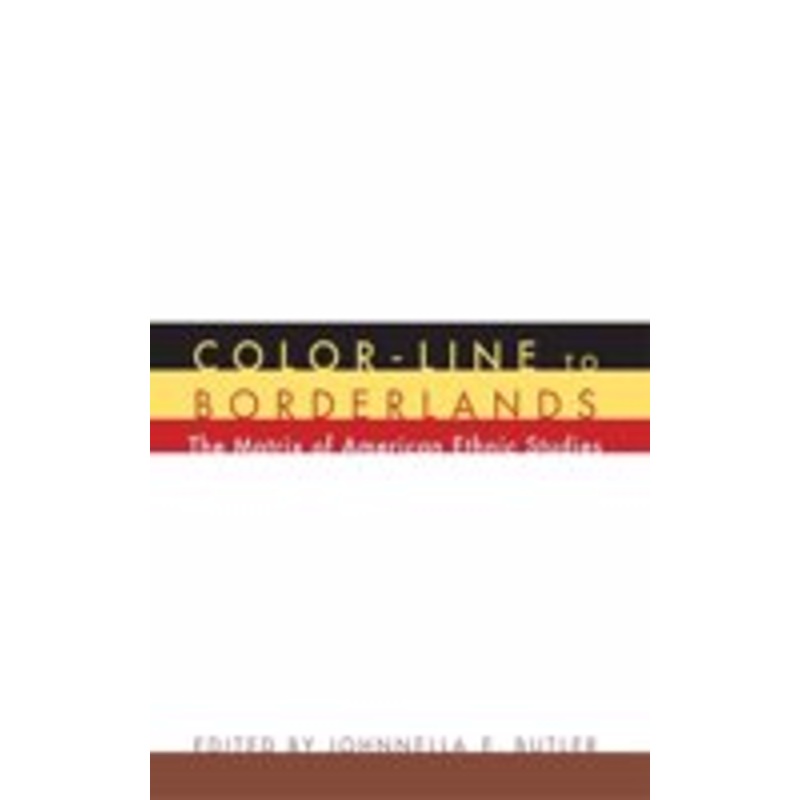 color-line to borderlands: the matrix of american ethnic studies