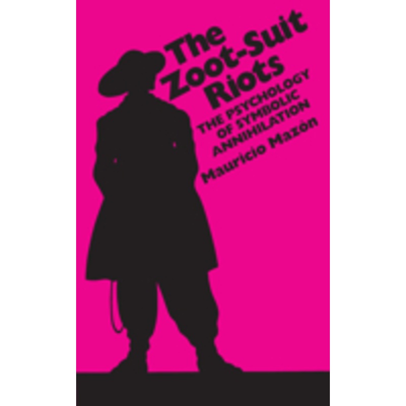 zoot-suit riots: the psychology of symbolic annihilation