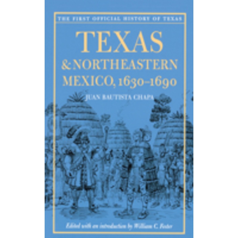 texas and northeastern mexico, 1630-1690