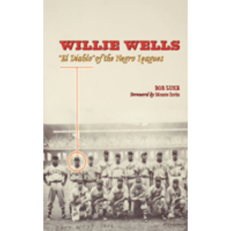 willie wells: el diablo of the negro leagues