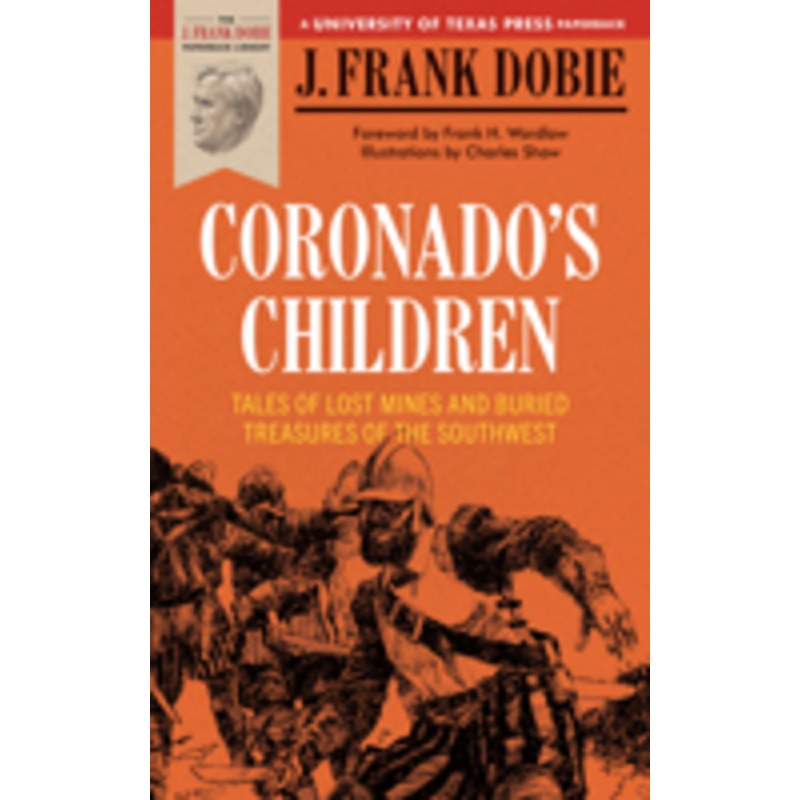 coronado’s children: tales of lost mines and buried treasures of the southwest