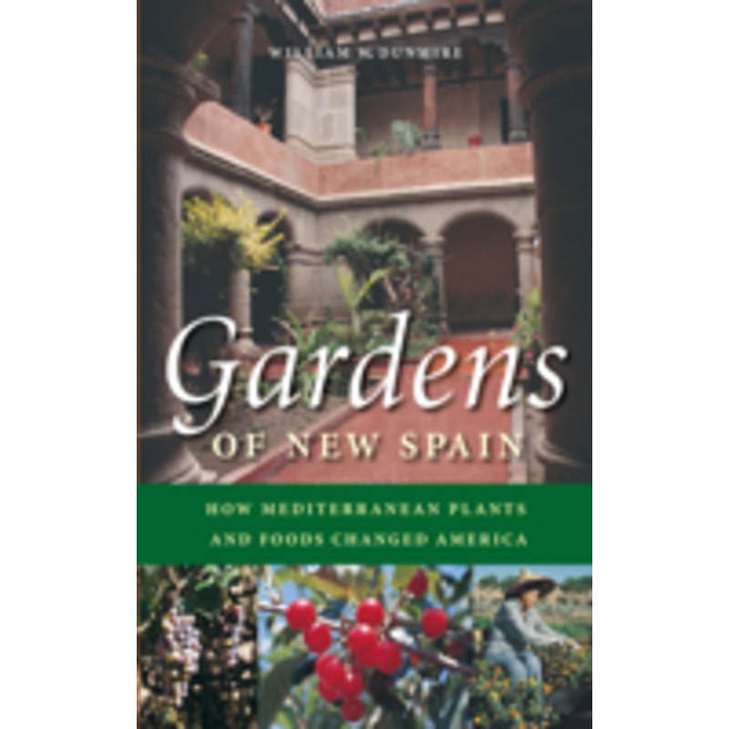 gardens of new spain: how mediterranean plants and foods changed america