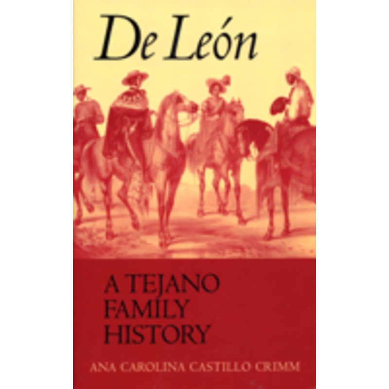 de len, a tejano family history: a tejano family history