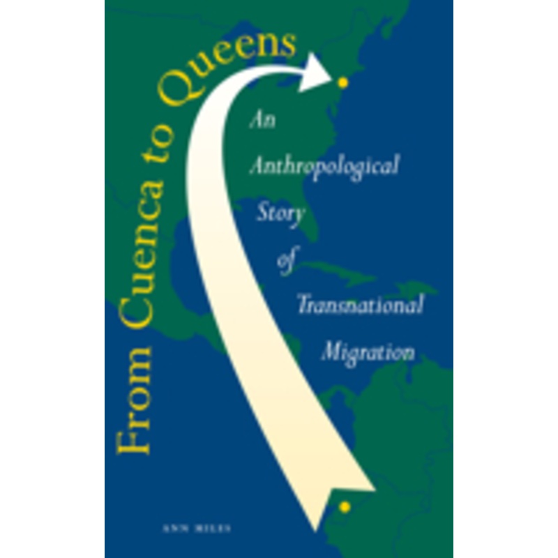 from cuenca to queens: an anthropological story of transnational migration
