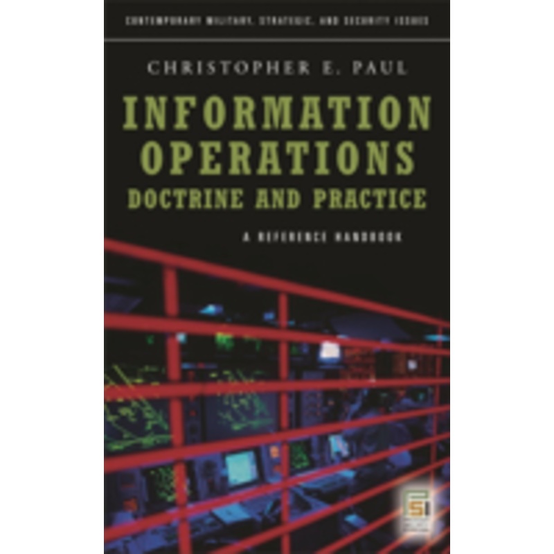 information operations–doctrine and practice: a reference handbook