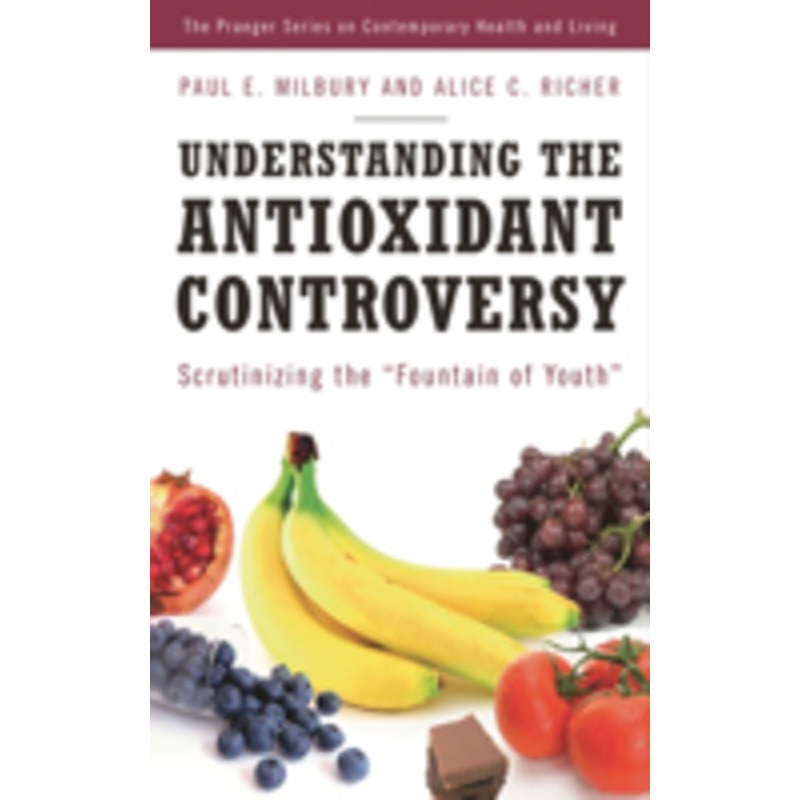 understanding the antioxidant controversy: scrutinizing the fountain of youth