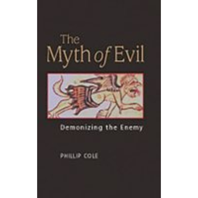 the myth of evil: demonizing the enemy