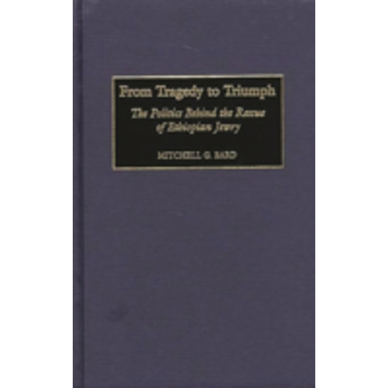from tragedy to triumph: the politics behind the rescue of ethiopian jewry