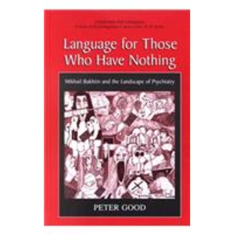 language for those who have nothing: mikhail bakhtin and the landscape of psychiatry