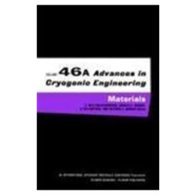 advances in cryogenic engineering materials: volume 46, part a