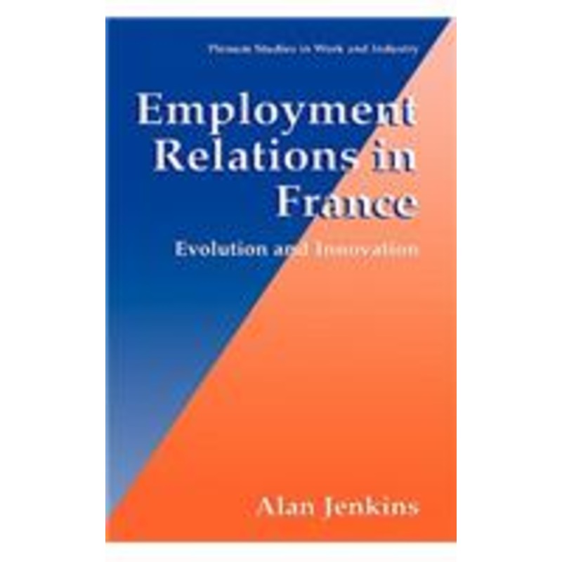 employment relations in france: evolution and innovation