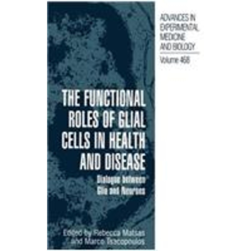 functional roles of glial cells in health and disease: dialogue between glia and neurons