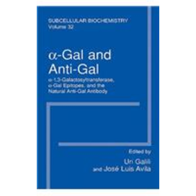 -gal and anti-gal: 1,3-galactosyltransferase, -gal epitopes, and the natural anti-gal antibody subcellular biochemistry