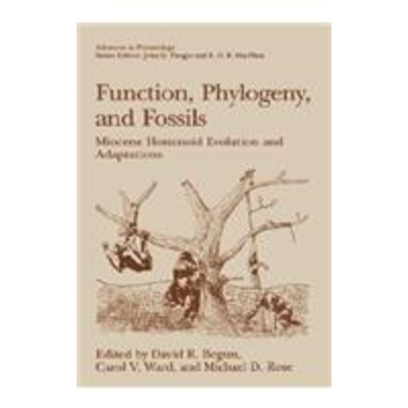 function, phylogeny, and fossils: miocene hominoid evolution and adaptations