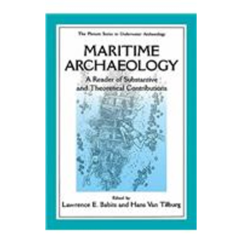 maritime archaeology: a reader of substantive and theoretical contributions