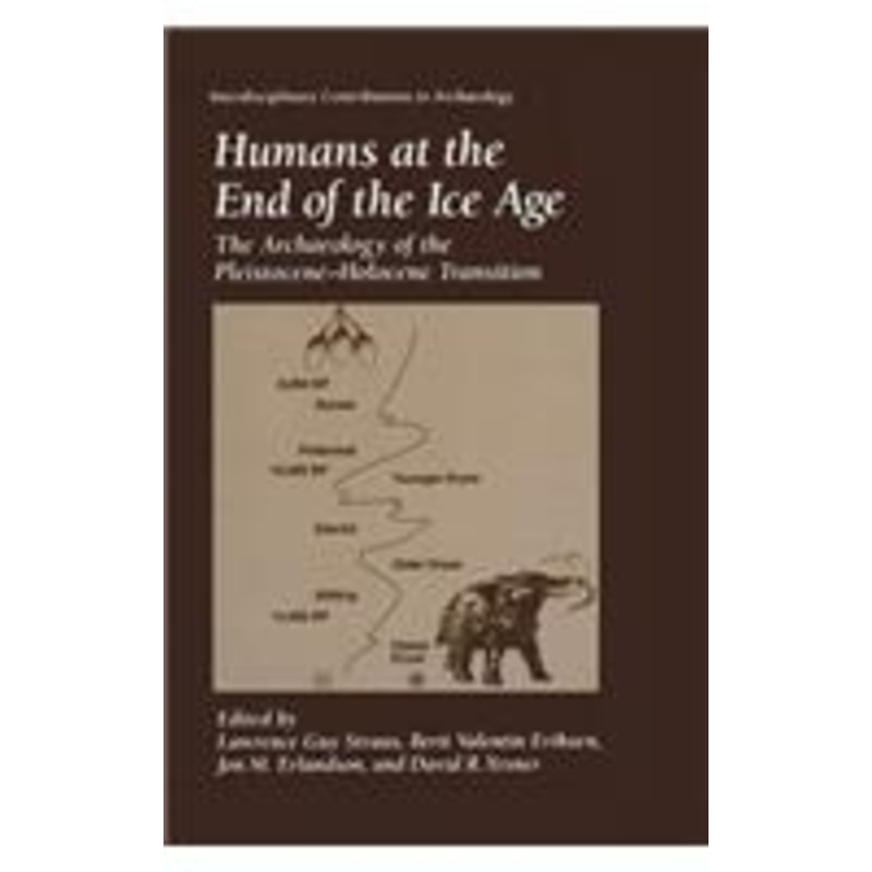 humans at the end of the ice age: the archaeology of the pleistocene–holocene transition
