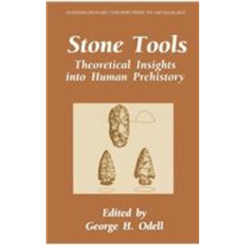 stone tools: theoretical insights into human prehistory