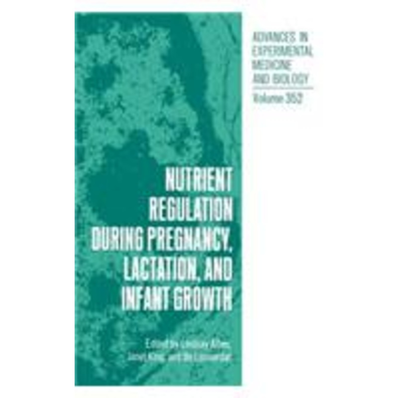 nutrient regulation during pregnancy, lactation and infant growth