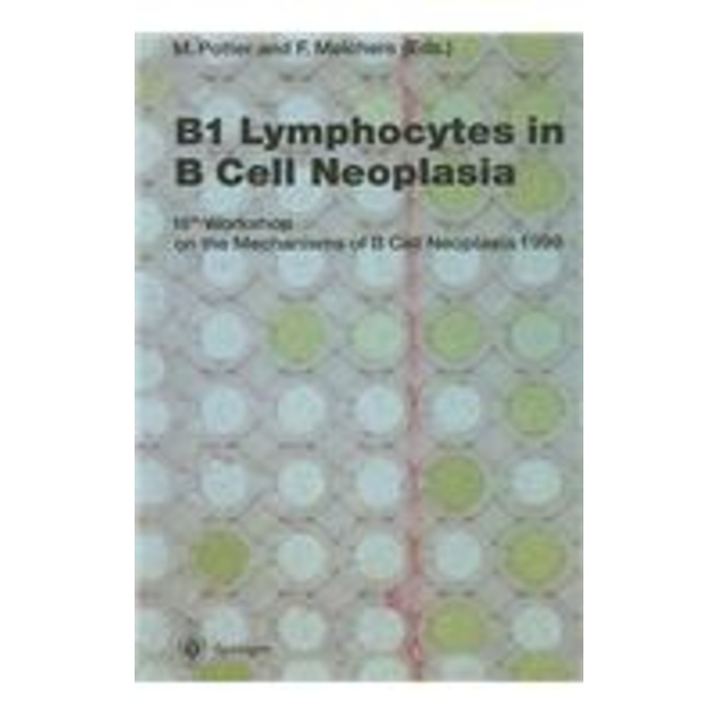 b1 lymphocytes in b cell neoplasia: 16th workshop on the mechanisms of b cell neoplasia, 1999
