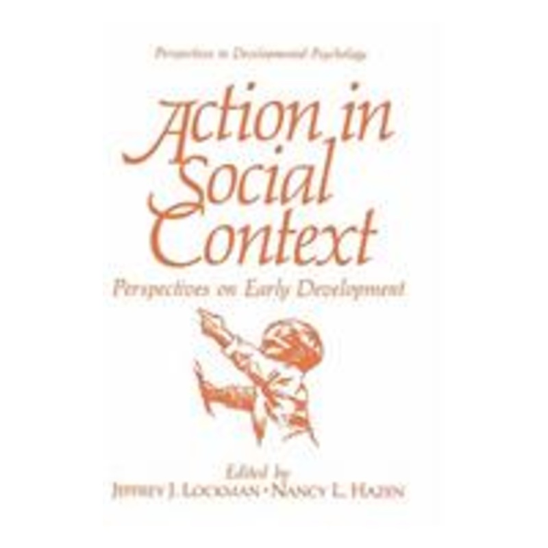 action in social context: perspectives on early development