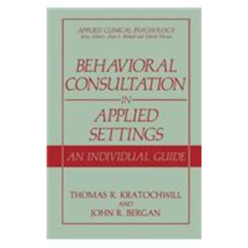 behavioral consultation in applied settings: an individual guide