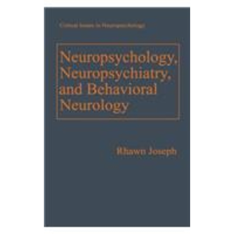 neuropsychology, neuropsychiatry, and behavioral neurology