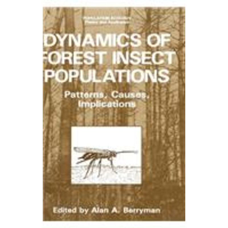 dynamics of forest insect populations: patterns, causes, implications