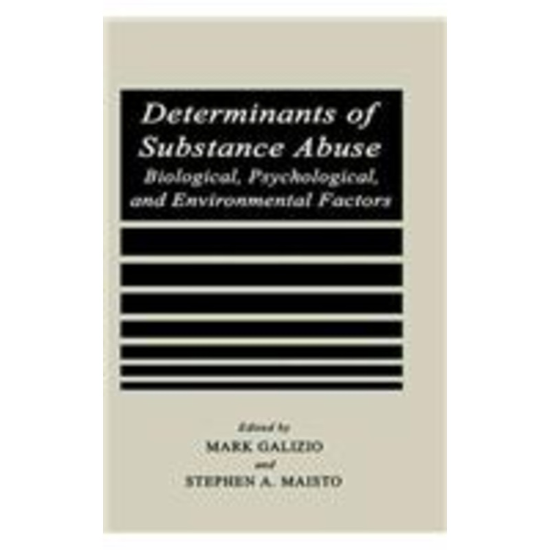 determinants of substance abuse: biological, psychological, and environmental factors
