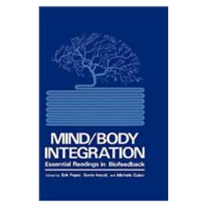 mind/body integration: essential readings in biofeedback
