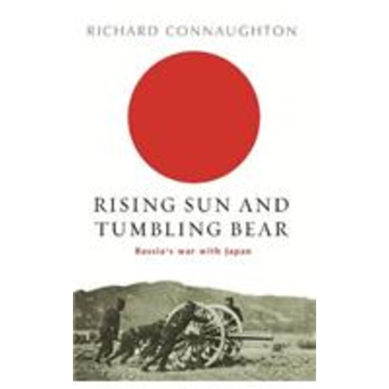 rising sun and tumbling bear: russia’s war with japan