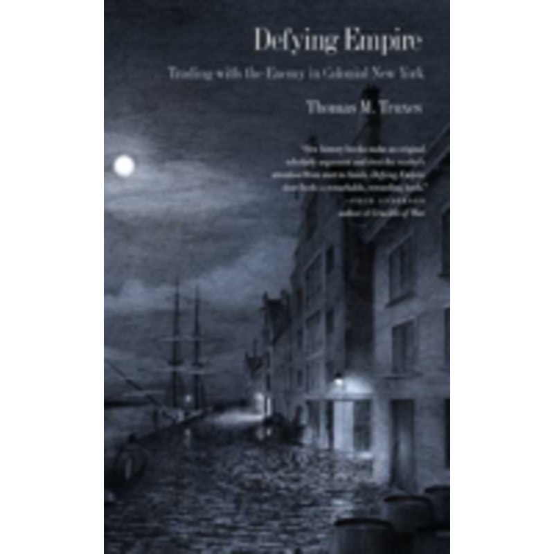 defying empire: trading with the enemy in colonial new york