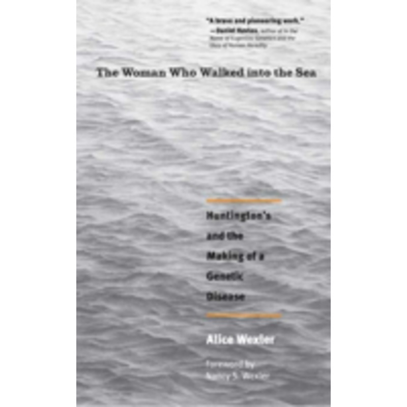 the woman who walked into the sea: huntington’s and the making of a genetic disease