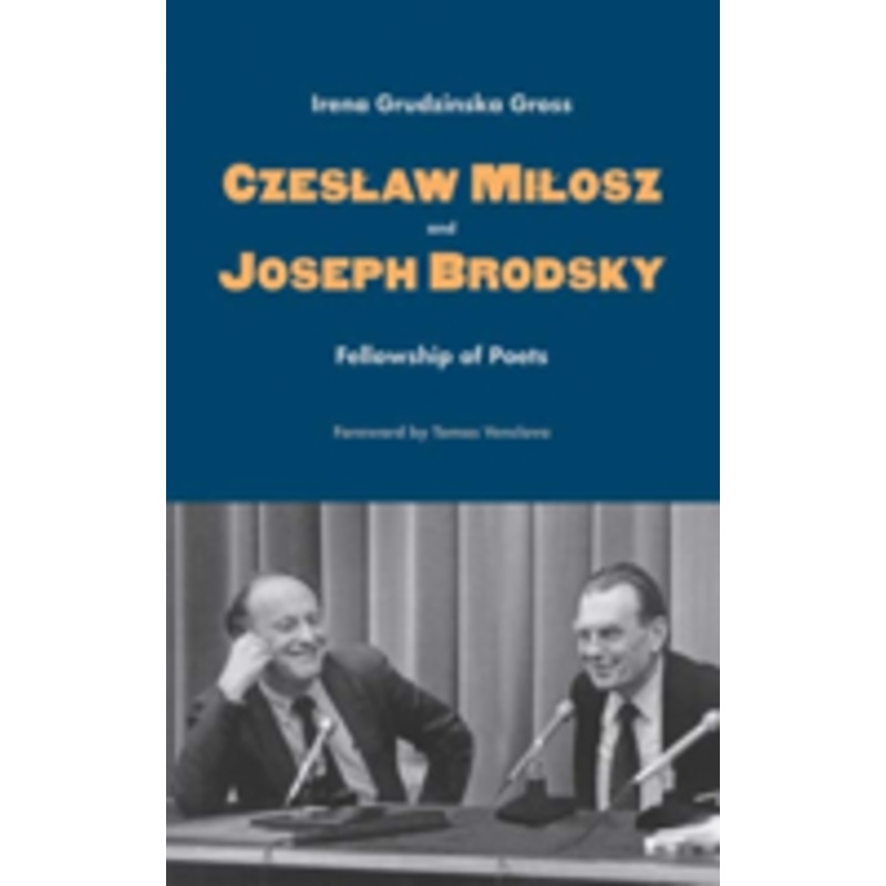 czeslaw milosz and joseph brodsky: fellowship of poets
