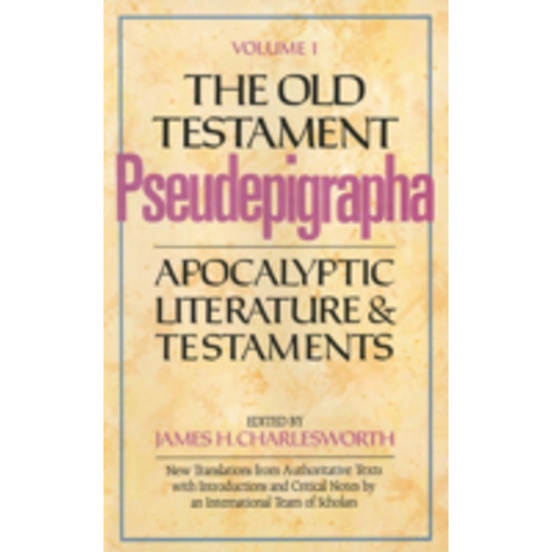 old testament pseudepigrapha, volume 1: apocalyptic literature and testaments