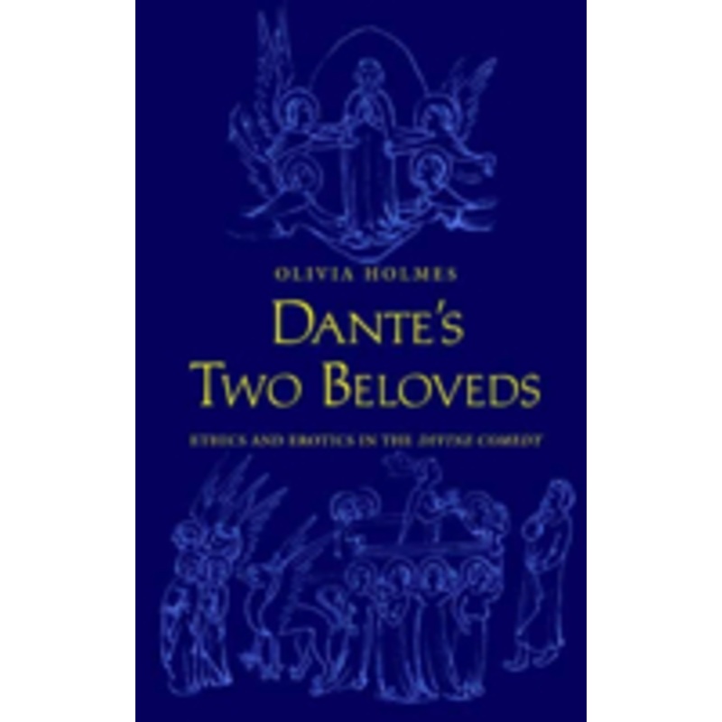 dante’s two beloveds: ethics and erotics in the