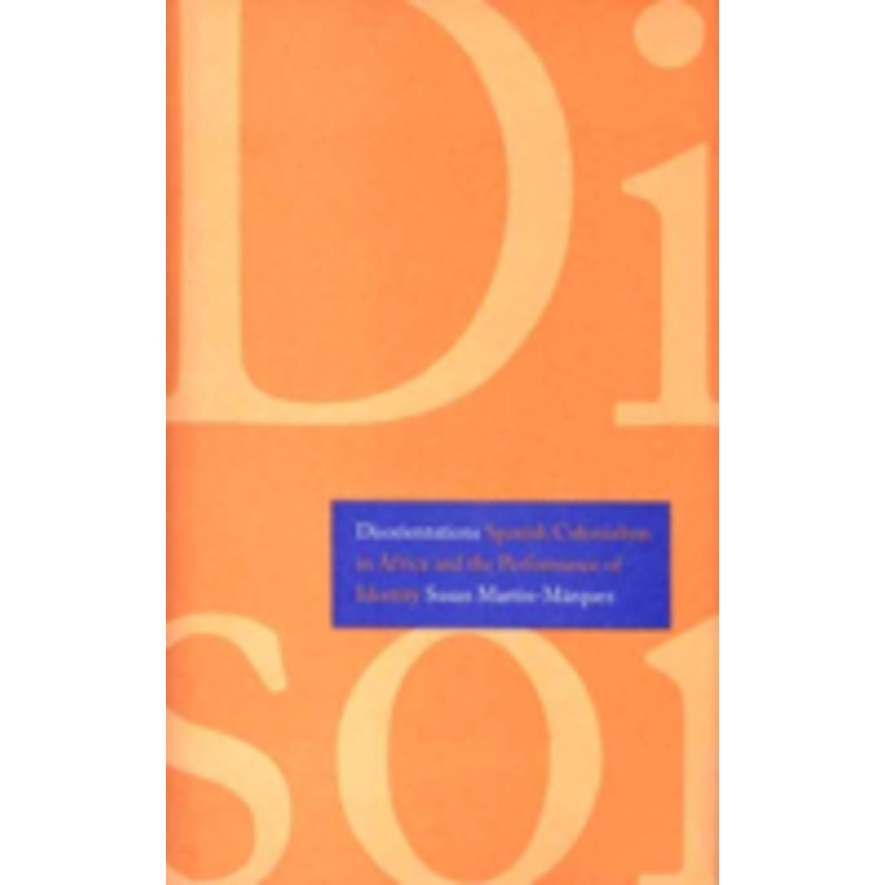disorientations: spanish colonialism in africa and the performance of identity