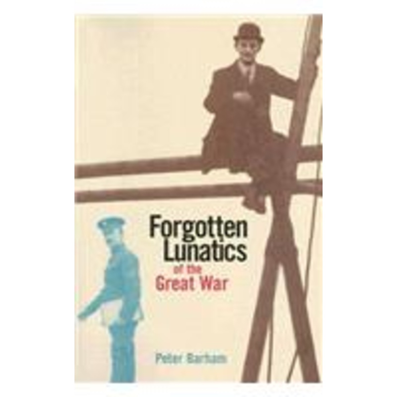 forgotten lunatics of the great war