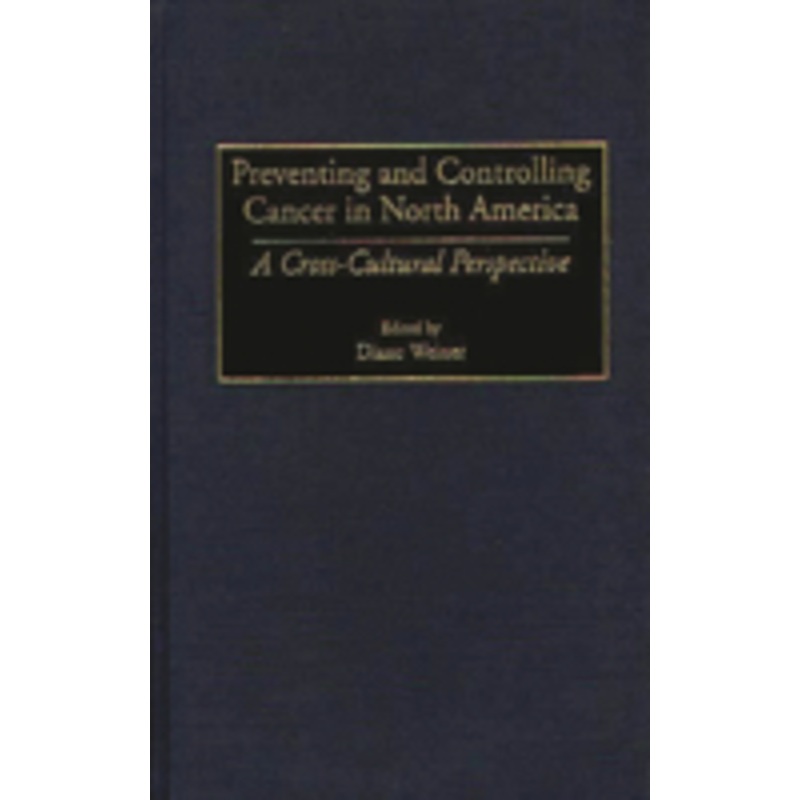 preventing and controlling cancer in north america: a cross-cultural perspective
