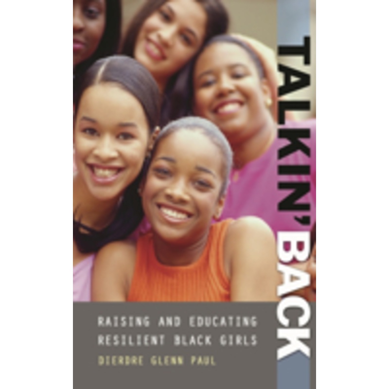 talkin’ back: raising and educating resilient black girls